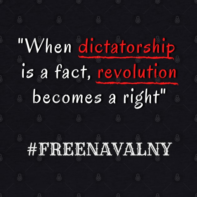 When dictatorship is a fact, revolution becomes a right #freenavalny by Try It